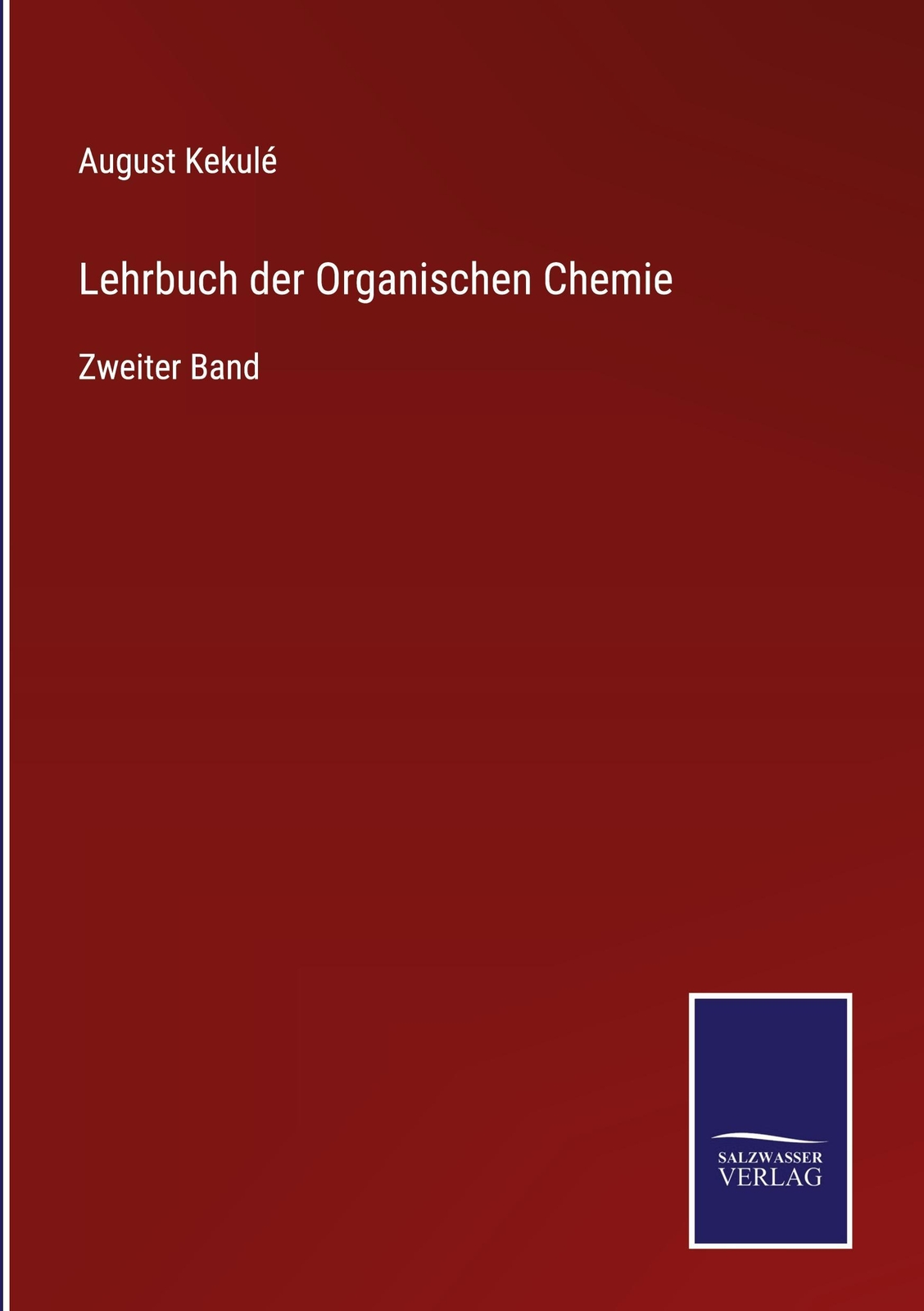 Thumbnail - August Kekulé / Lehrbuch Der Organischen Chemie9783752550238