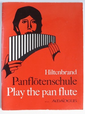 PANFLÖTENSCHULE von Ernest Hiltenbrand Grundlehrgang/ Elementary Method deu/engl