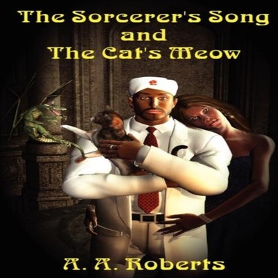 The Sorcerer's Song and the Cat's Meow Arthur Roberts Paperback L