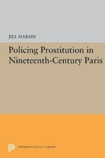 Jill Harsin Policing Prostitution in Nineteen...