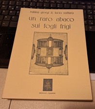 UN RARO ABACO & LUCIO SAFFARO UN RARO ABACO SUI FOGLI FRIGI 1° ED RIPOSTES 1983