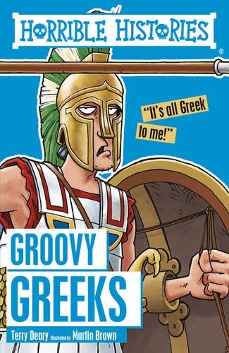 GROOVY GREEKS (HORRIBLE HISTORIES) By Terry Deary & Martin Brown **BRAND NEW**