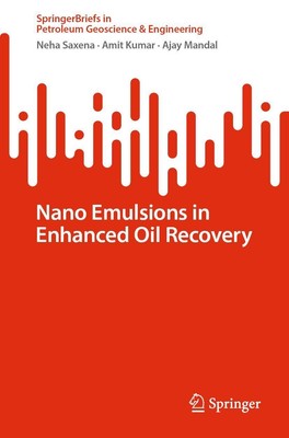 Nano Emulsions in Enhanced Oil Recovery Neha Saxena