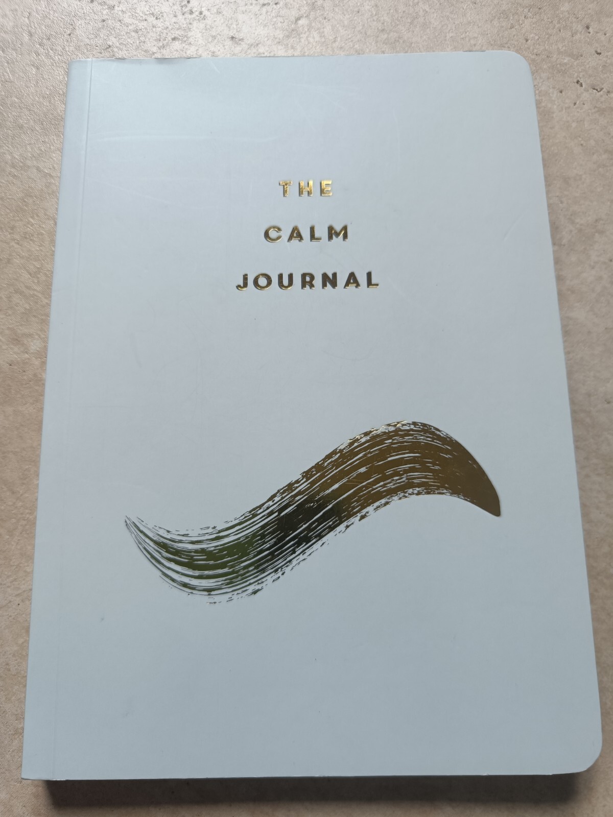 The Calm Journal: Tips and Exercises to Help You Relax and Recentre by Anna...
