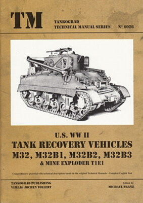 Tankograd 6026: Tank Recovery Vehicles M32, M32B1-B3 & Mine ExploderT1E1 NEU