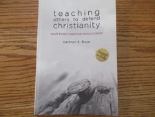 Teaching Others to Defend Christianity-What Every Christian Should Know