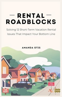 Vermietung Straßensperren: Lösung von 12 kurzfristigen Ferienmieten - NEU Amanda Otis 2025