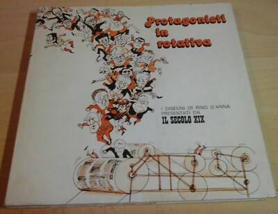 PROTARY PROTAGONISTS the drawings of RINO D'ANNA from Il Secolo XIX 1975 DARI