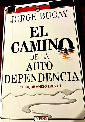 El Camino de la Autodependencia: Tu Mejor Amigo Eres Tú by Bucay - PAPERBACK