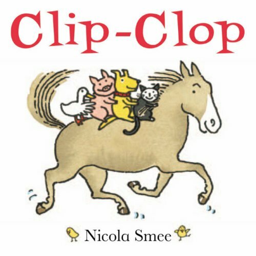 Clip-Clop By Nicola Smee. 9781905417612