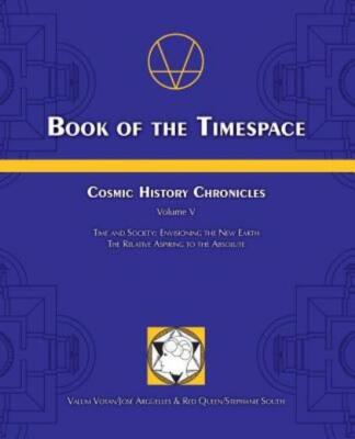 Book Of The Timespace: Cosmic History Chronicles Volume V - Time And Societ...