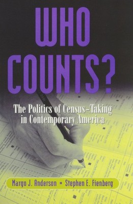 Who Counts: The Politics of Census-Taking in Contemporary America by Anderson