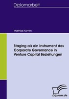 Staging Als Ein Instrument Des Corporate Governance In Venture Capital...