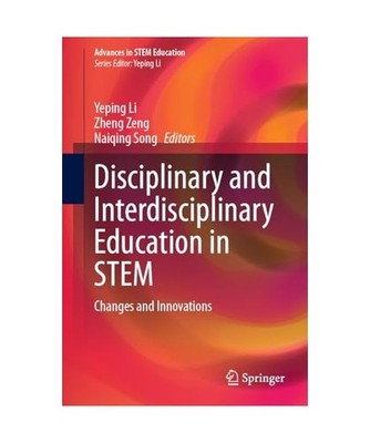 Disciplinary and Interdisciplinary Education in STEM: Changes and Innovations: C