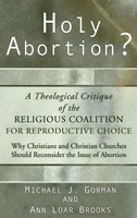 Michael J. Gorman (U. A.) | Holy Abortion? A Theological Critique Of The...