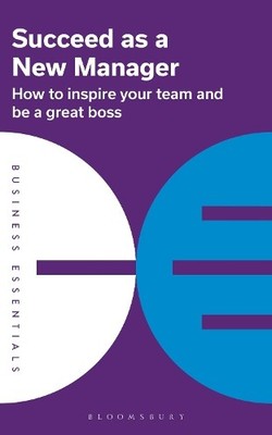 Bloomsbury Publishing Plc Succeed as a New Manager (Paperback)