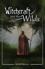 Witchcraft...into the wilds by Rachel Patterson - 9781785354595