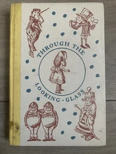 1950's Through The Looking-Glass & What Alice Found There LEWIS CARROLL 1ST Ed. 