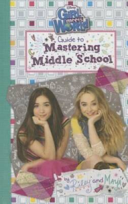 Girl Meets World: Guide to Mastering Middle School (Guide to Life) - GOOD