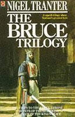 The Bruce Trilogy: The Steps to the Empty Throne/The Path of the Hero King/The P