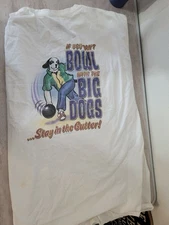 Can't Bowl Stay in Gutter Big Dog Tee Shirt 4XL White 100% Cotton VINTAGE