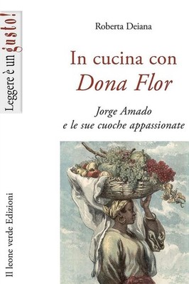 Buch - Roberta Deiana - In der Küche mit Dame Flor. Jorge Amado E Le Sue Cuoche Ap