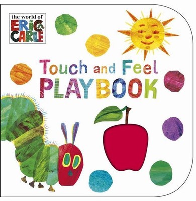The Very Hungry Caterpillar: Touch and Feel Playbook ~ Eric  ... 9780241959565