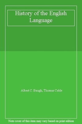 History of the English Language,Albert C. Baugh, Thomas Cable