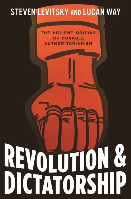 Revolution and Dictatorship by Lucan Way (Paperback Book)