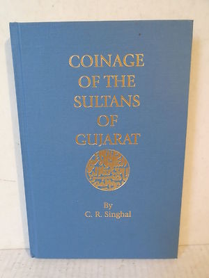 Coinage of the Sultans of Gujarat by Singhal (Hardcover)