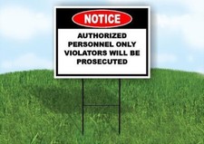 Notice Authorized Only Violator Prosecute 18 in x24 in Yard Road Sign w/ Stand