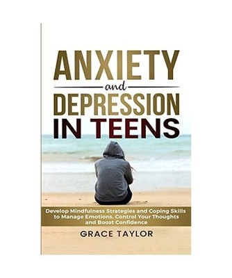Anxiety and Depression in Teens: Develop Mindfulness Strategies & Coping Skills 