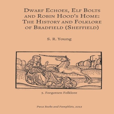 Dwarf Echoes Elf Bolts and Robin Hood's Home The History and Folk