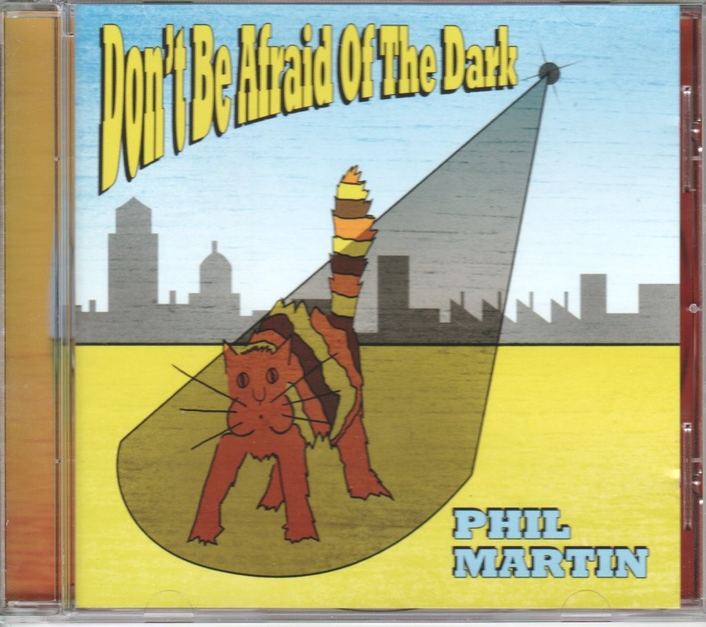 Phil Martin Don't Be Afraid of the Dark CD UK Brentford 2013 BR023