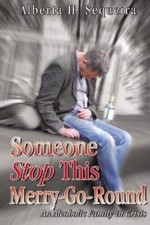 Someone Stop This Merry-Go-Round: An Alcoholic Family In Crisis