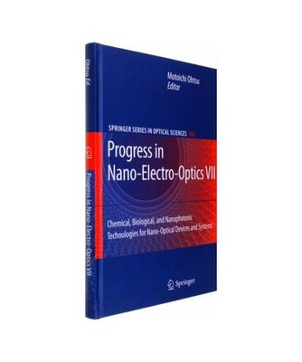 Progress in Nano-Electro-Optics VII: Chemical, Biological, and Nanophotonic Tech