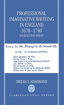 Professional Imaginative Writing in England, 1670-1740 : 'Hackney