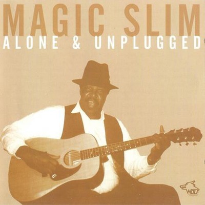 Magic Slim - Alone & Unplugged [New CD]