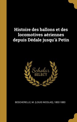 Bescherelle - Histoire des ballons et des locomotives ariennes depuis - X555z