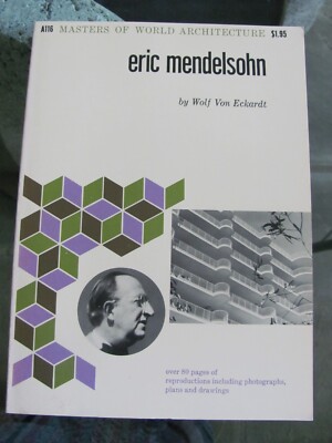 Eric Mendelsohn (Masters of World Architecture) PB Book Wolf Von Eckardt