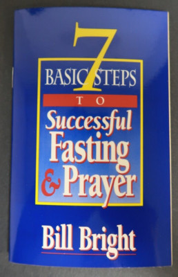 7 Basic Steps To Successful Fasting & Prayer Bill Bright Religious Booklet 5.5''