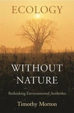 Ecology without Nature: Rethinking Environmental Aesthetics - Paperback - GOOD