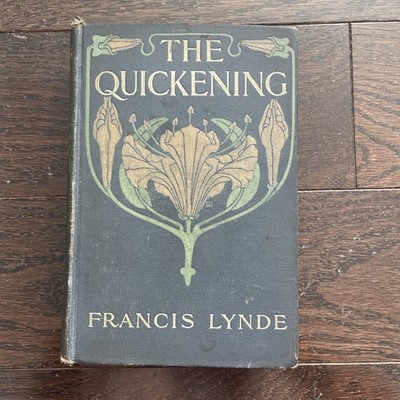 1909 Antique Novel  The Quickening  Lynde