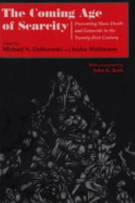 The Coming Age of Scarcity : Preventing Mass Death and Genocide i