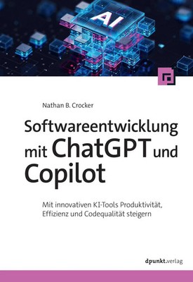 Nathan B. Crocker | Softwareentwicklung mit ChatGPT und Copilot | Taschenbuch