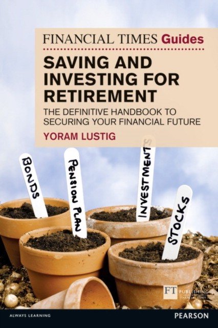 FT Guide to Saving and Investing for Retirement: The definitive - Image 3