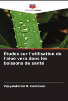 ÉTudes Sur L'utilisation De L'aloe Vera Dans Les Boissons De Santé Taschenbuch