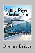 Liffey Rivers: The Alaskan Sun (The Liffey - Paperback, by Briggs Brenna - Good