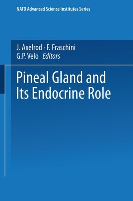 Axelrod - Pineal Gland and its Endocrine Role - New paperback or softb - X555z