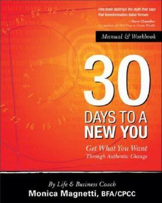 30 Days to a New You : Get What You Want Through Authentic Change, Paperback ...